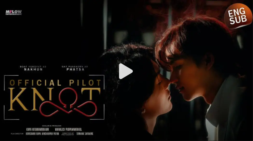 《爱情契约》KNOT《结缘》全集免费在线观看-双男主泰剧1080P高清无删减-爱情契约结缘全季完整版无广告播放